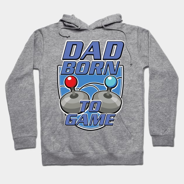 Dad Born to game logo Hoodie by nickemporium1